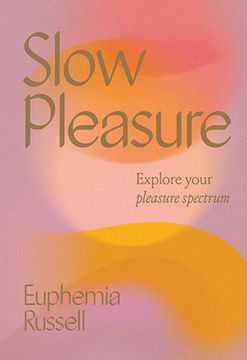 portada Slow Pleasure: Explore Your Pleasure Spectrum 