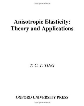 portada Anisotropic Elasticity: Theory and Applications (Oxford Engineering Science Series) 