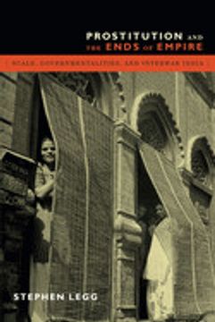 portada Prostitution and the Ends of Empire: Scale, Governmentalities, and Interwar India (en Inglés)