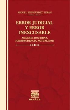 portada ERROR JUDICIAL Y ERROR INEXCUSABLE ANALISIS, DOCTRINA, JURISPRUDENCIA, ACTUALIDAD (in Spanish)
