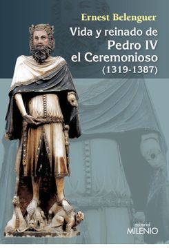 portada Vida y Reinado de Pedro iv el Ceremonioso (1319-1387) (in Spanish)