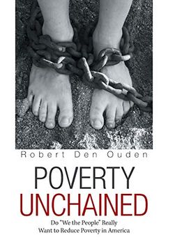 portada Poverty Unchained: Do "we the People" Really Want to Reduce Poverty in America (en Inglés)