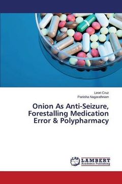 portada Onion As Anti-Seizure, Forestalling Medication Error & Polypharmacy
