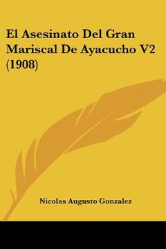 portada El Asesinato del Gran Mariscal de Ayacucho v2 (1908)