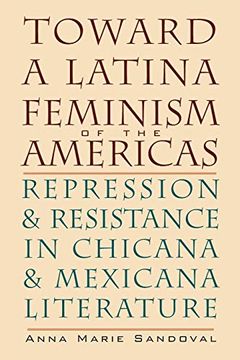 portada Toward a Latina Feminism of the Americas: Repression and Resistance in Chicana and Mexicana Literature (Chicana Matters) 