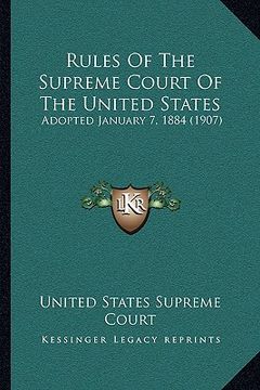 portada rules of the supreme court of the united states: adopted january 7, 1884 (1907)