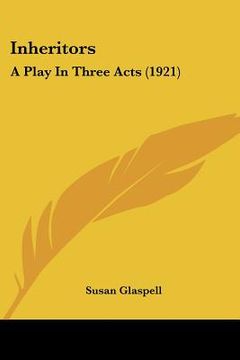 portada inheritors: a play in three acts (1921) (in English)
