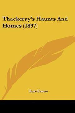 portada thackeray's haunts and homes (1897)