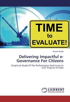 portada Delivering Impactful e-Governance For Citizens: Empirical Study Of The Performance And Issues In G2C Projects In India
