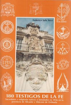 portada 180 Testigos de la fe: Sacerdotes y Religiosos Nativos o Inmolados en 1936 en la Provincia de Alicante y Diocesis de Orihuela. [180 Testigos de la fe]