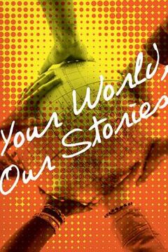portada Your World, Our Stories (en Inglés)