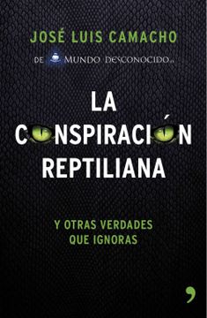 portada La Conspiración Reptiliana y Otras Verdades que Ignoras: Y Otras Verdades que Ignoras (Fuera de Colección) (in Spanish)