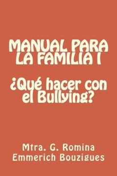 portada MANUAL PARA LA FAMILIA I  ¿Qué hacer con el Bullying? (Spanish Edition)