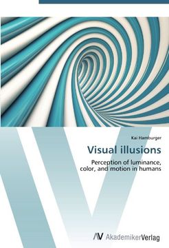 portada Visual illusions: Perception of luminance,  color, and motion in humans
