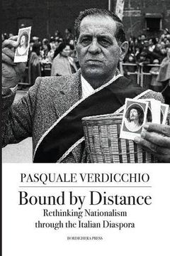 portada Bound by Distance: Rethinking Nationalism through the Italian Diaspora (Saggistica)