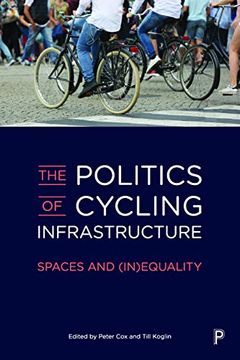portada The Politics of Cycling Infrastructure: Spaces and (In)Equality (en Inglés)