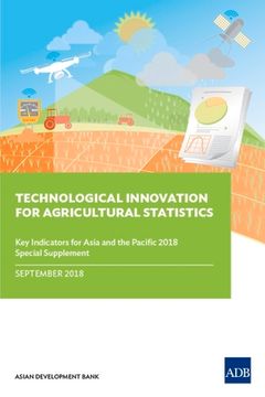 portada Technological Innovation for Agricultural Statistics: Special Supplement to Key Indicators for Asia and the Pacific 2018 (en Inglés)
