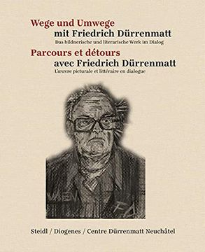 portada Wege und Umwege mit Friedrich Durrenmatt Band 1, 2 und 3 im Schuber: Das Bildnerische und Literarische Werk im Dialog (in German)