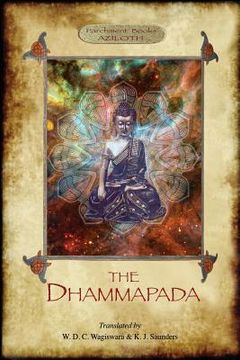 portada The Dhammapada: The Buddha's Way of Virtue; W. D. C. Wagiswara & K. J. Saunders (translators), with Introduction, Notes and Appendix, 
