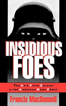 portada Insidious Foes: The Axis Fifth Column and the American Home Front 