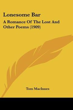 portada lonesome bar: a romance of the lost and other poems (1909) (en Inglés)