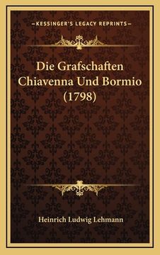 portada Die Grafschaften Chiavenna Und Bormio (1798) (en Alemán)