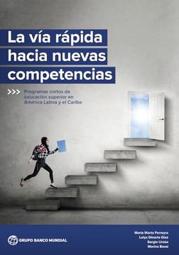 portada La vía Rápida Hacia Nuevas Competencias: Programas Cortos de Educación Superior en América Latina y el Caribe