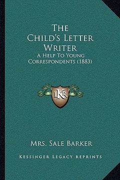 portada the child's letter writer: a help to young correspondents (1883)