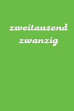 portada Zweitausend Zwanzig: Wochenplaner 2020 a5 Grün (in German)