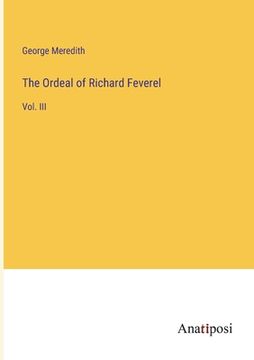 portada The Ordeal of Richard Feverel: Vol. III (en Inglés)