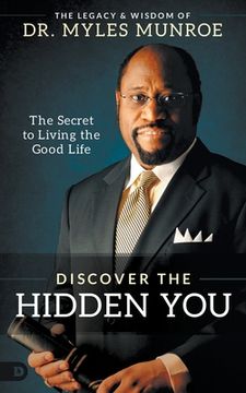 portada Discover the Hidden You: The Secret to Living the Good Life (en Inglés)