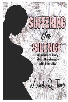 portada Suffering in Silence: An Intimate Story about the Struggle with Infertility. (en Inglés)