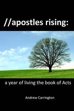 portada apostles rising: a year of living the book of Acts (en Inglés)