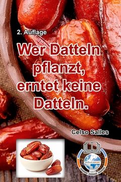 portada Wer Datteln pflanzt, erntet keine Datteln - Celso Salles - 2. Auflage: Sammlung-Afrika (en Alemán)