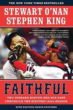 portada Faithful: Two Diehard Boston Red Sox Fans Chronicle the Historic 2004 Season (en Inglés)