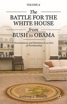 portada The Battle for the White House from Bush to Obama: Nominations and Elections in an Era of Partisanship (Pursuit of the Presidency)