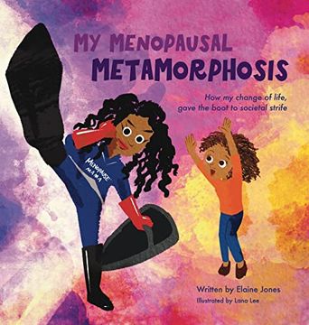 portada My Menopausal Metamorphosis: How my Change of Life, Gave the Boot to Societal Strife (in English)