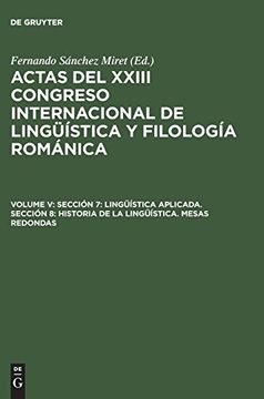 portada Actas del Xxiii Congreso Internacional de Lingüística y Filología Románica, Volume v, Sección 7: Lingüística Aplicada. Sección 8: Historia de la Lingüística. Mesas Redondas: 5 (in Spanish)