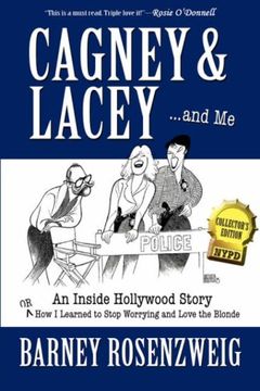 portada Cagney & Lacey. And me: An Inside Hollywood Story or how i Learned to Stop Worrying and Love the Blonde (in English)