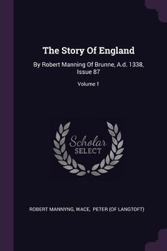 portada The Story Of England: By Robert Manning Of Brunne, A.d. 1338, Issue 87; Volume 1 (in English)