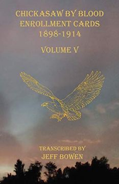 portada Chickasaw by Blood Enrollment Cards 1898-1914 Volume v (en Inglés)