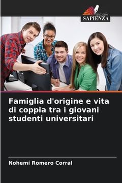 portada Famiglia d'origine e vita di coppia tra i giovani studenti universitari (en Italiano)