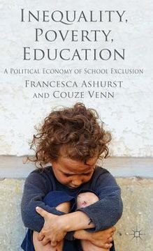 portada Inequality, Poverty, Education: A Political Economy of School Exclusion (en Inglés)