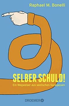 portada Selber Schuld! Ein Wegweiser aus Seelischen Sackgassen (in German)