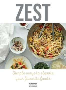 portada Zest: Simple ways to elevate your favorite foods (en Inglés)