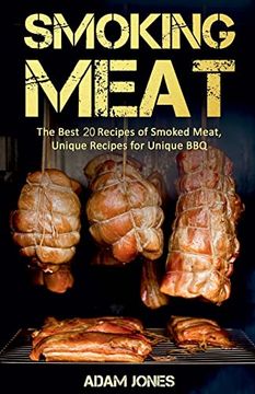portada Smoking Meat: The Best 20 Recipes of Smoked Meat, Unique Recipes for Unique bbq (en Inglés)
