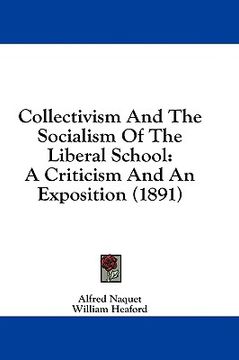 portada collectivism and the socialism of the liberal school: a criticism and an exposition (1891) (in English)