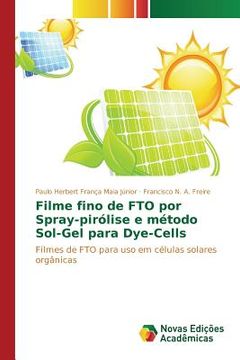 portada Filme fino de FTO por Spray-pirólise e método Sol-Gel para Dye-Cells (in Portuguese)