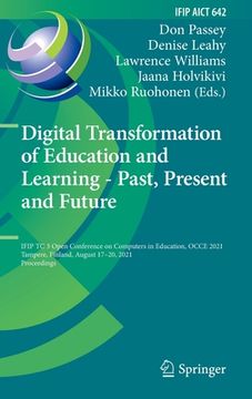 portada Digital Transformation of Education and Learning - Past, Present and Future: Ifip Tc 3 Open Conference on Computers in Education, Occe 2021, Tampere, (en Inglés)