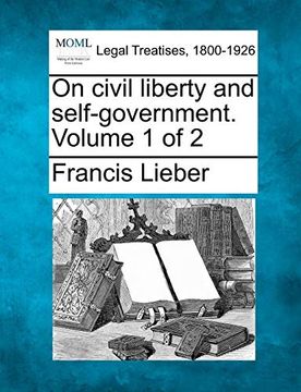 portada On Civil Liberty and Self-Government. Volume 1 of 2 (en Inglés)